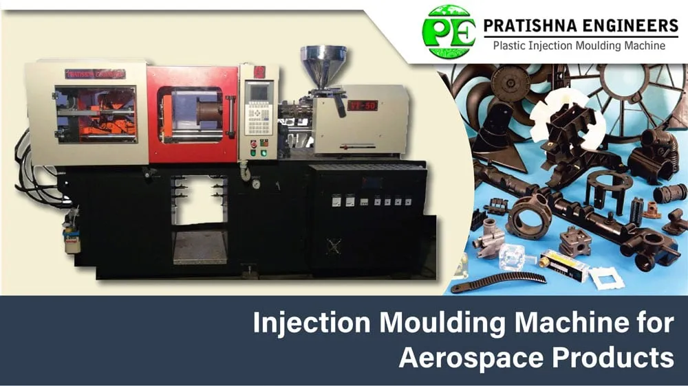 Injection Moulding Machine for Aerospace Products