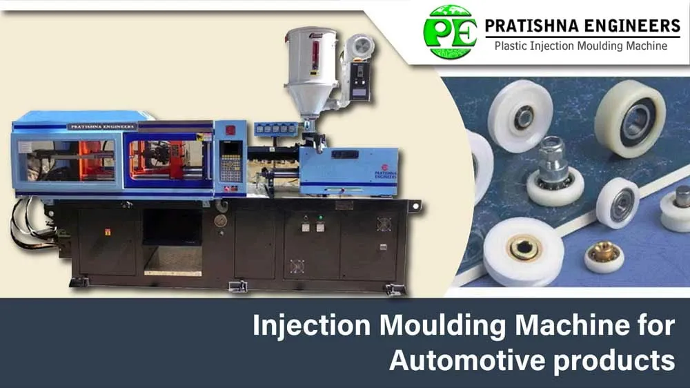 Injection Moulding Machine for Automotive Products