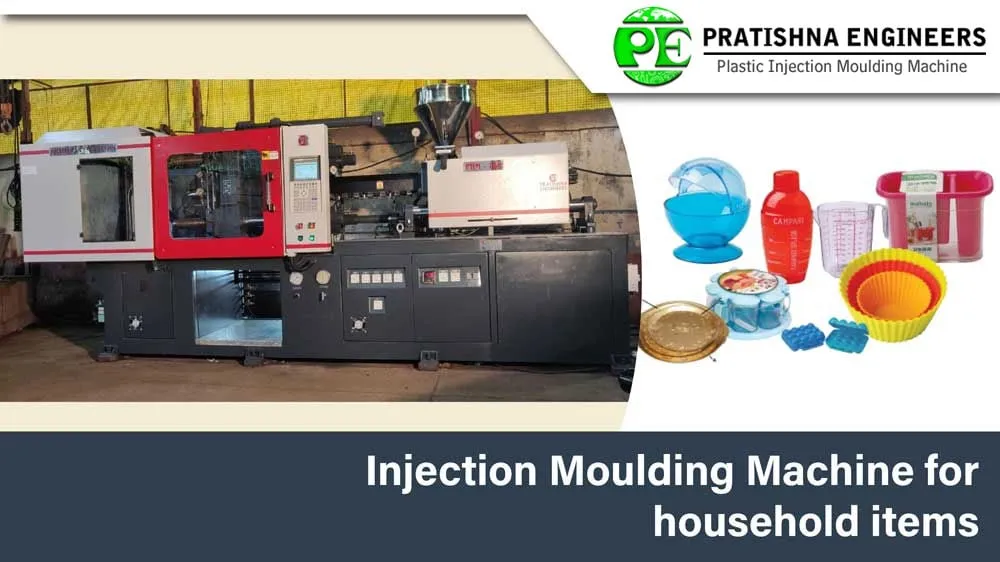 Injection Moulding Machine for Household Items